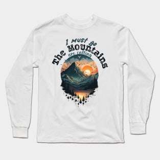 Mountains are calling for Mountains Lovers Long Sleeve T-Shirt